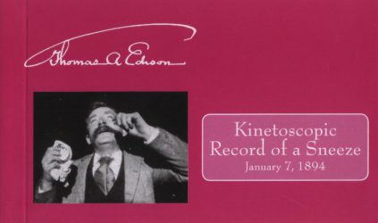 Thomas Edison - Kinetoscopic Record Of A Sneeze