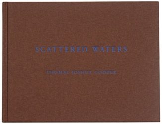 Thomas Joshua Cooper - Scattered Waters. SIGNED EDITION
