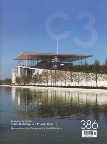 C3 386 - Architecture For The City. Public Buildings In A Private Time