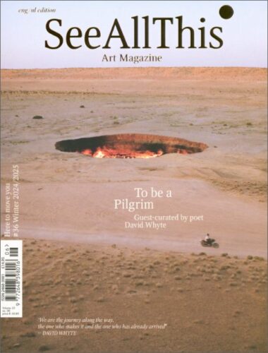See All This 36 - To be a Pilgrim - Guest curated by poet David Whyte