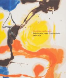 Imagining Landscapes - Paintings by Helen Frankenthaler 1952-1976