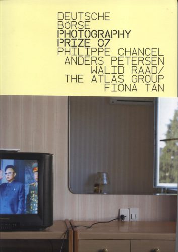 Deutsche Borse Photography Prize 2007 - Anders Petersen, Phillipe Chancel, Fiona Tan,The Atlas Group