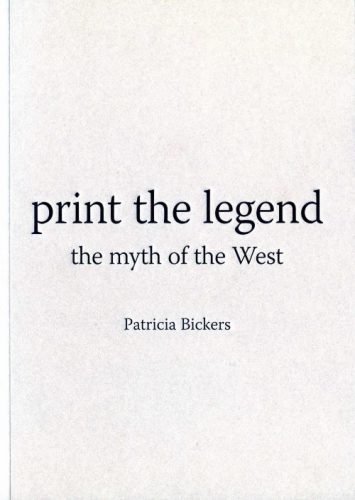 Print The Legend - The Myth Of The Western In Contemporary Art