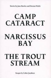 A Stick Of Green Candy, Camp Cataract. Narcissus Bay, The Trout Stream. Images By Colter Jacobsen