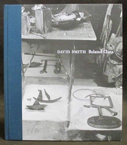 David Smith - Related Clues; Drawings, Paintings And Sculpture 1931-1964