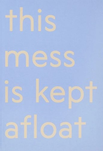 Kate V Robertson - This Mess is Kept Afloat