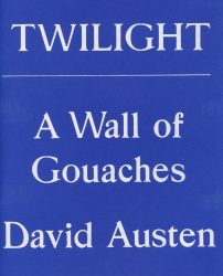 David Austen - Twilight. A Wall Of Gouaches