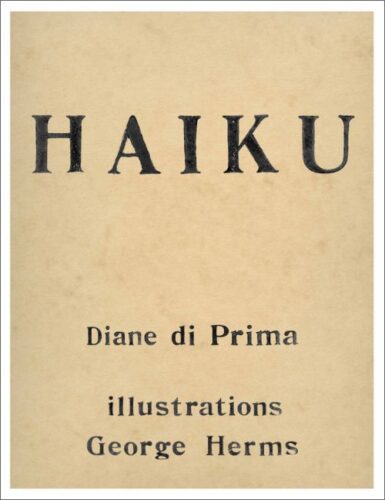 Diane Di Prima & George Herms - Haiku