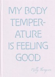 Milly Thompson - My Body Temperature is Feeling Good