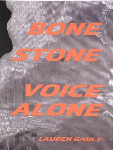 Lauren Gault - bone stone voice alone