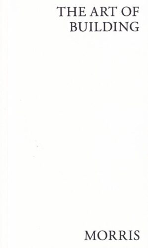 The Art of Building - William Morris