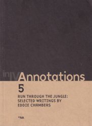 Annotations 5 - Run Through the Jungle: Selected Writings by Eddie Chambers