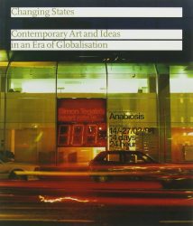 Changing States - Contemporary Art and Ideas in an Era of Globalisation