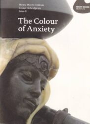 Essays on Sculpture Issue 81 - The Colour of Anxiety