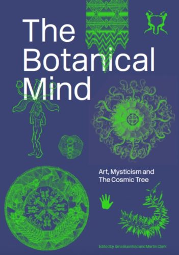 The Botanical Mind - Art, Mysticism and The Cosmic Tree