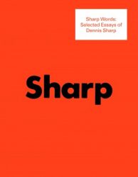Sharp Words - Selected Essays of Dennis Sharp