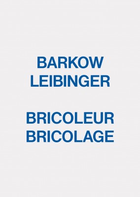 Barkow Leibinger - Bricoleur Bricolage