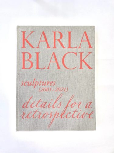 Karla Black - Sculptures (2001-2021). Details For A Retrospective