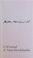 CAConrad & Anna Mendelssohn - the poem that could not wait