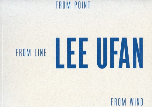 Lee Ufan - From Point From Line From Wind