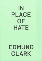 Edmund Clark - In Place of Hate