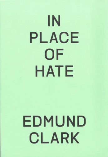 Edmund Clark - In Place of Hate