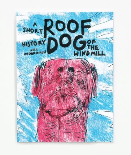 Roof Dog - A Short History of The Windmill - Will Hodgkinson