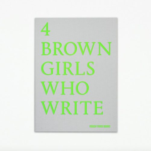 4 BROWN GIRLS WHO WRITE - Roshni Goyate, Sharan Hunjan, Sheena Patel, Sunnah Khan