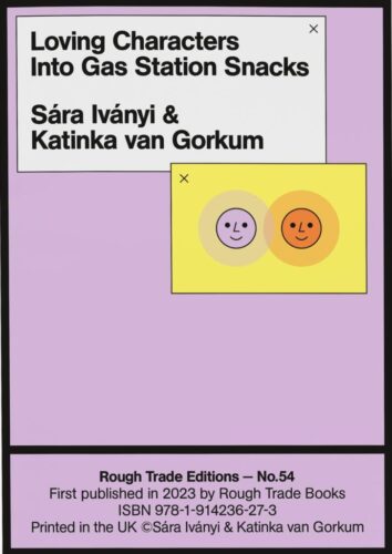 Loving Characters into Gas Station Snacks by Sara Ivanyi & Katinka Van Gorkum (RT#54)