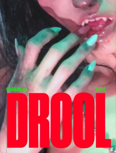 Drool by Charlie Fox