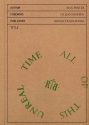 All of This Unreal Time by Max Porter (2nd Edition)