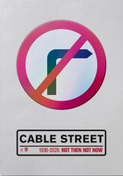 Cable Street 1936-2026 - Not Then Not Now