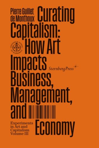 Curating Capitalism - How Art Impacts Business, Management, and Economy