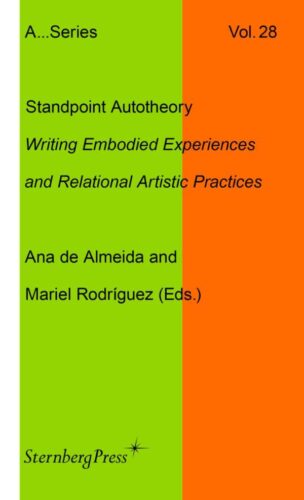 Standpoint Autotheory - Writing Embodied Experiences and Relational Artistic Practices