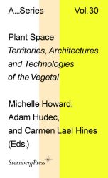 Plant Space -Territories, Architectures and Technologies of the Vegetal