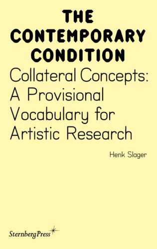Contemporary Condition - Collateral Concepts - A Provisional Vocabulary for Artistic Research