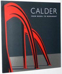 Alexander Calder - From Model to Monument