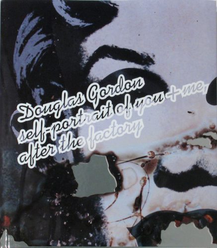 Douglas Gordon - Self-portrait Of You + Me, After The Factory