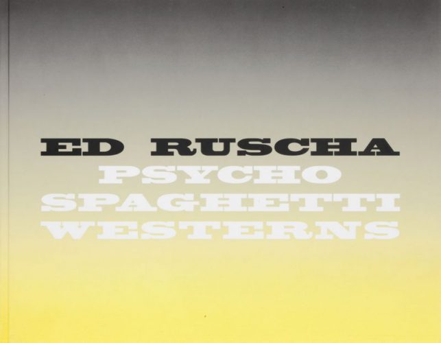 Ed Ruscha - Psycho Spaghetti Westerns