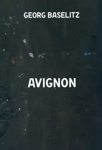 Georg Baselitz - Avignon Catalogue