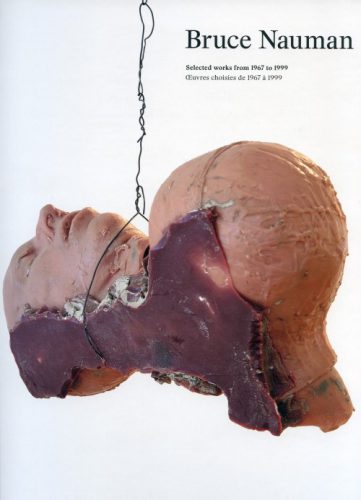 Bruce Nauman - Selected Works From 1967 to 1999