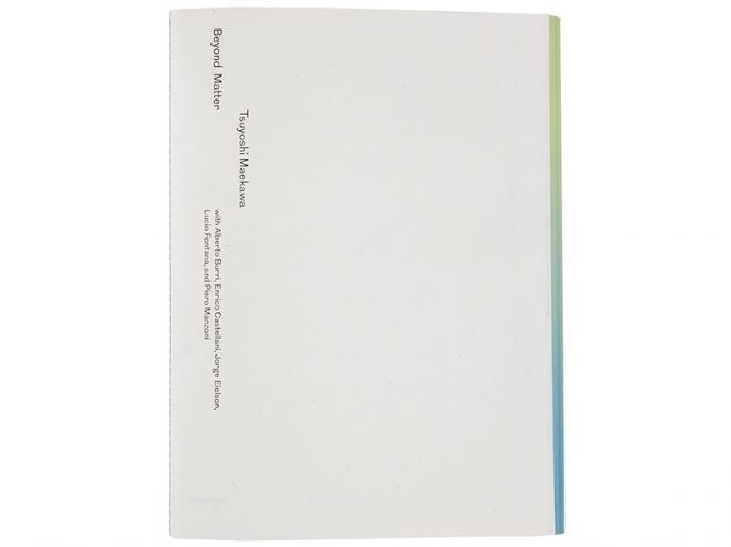 Beyond Matter  Tsuyoshi Maekawa with Burri, Castellani, Eielson, Fontana, Manzoni