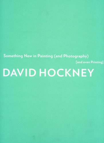David Hockney - Something New In Painting ( And Photography ) [ And Even Printing ]