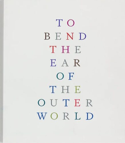 To Bend the Ear of the Outer World - Conversations on Contemporary Abstract Painting