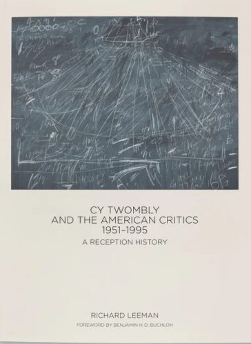 Cy Twombly and the American Critics, 1951-1995 - A Reception History