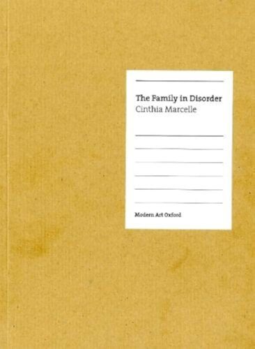 Cinthia Marcelle - The Family in Disorder