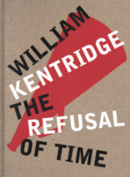 William Kentridge - The Refusal of Time