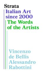 Strata - Italian Art since 2000 - The Words of the Artists