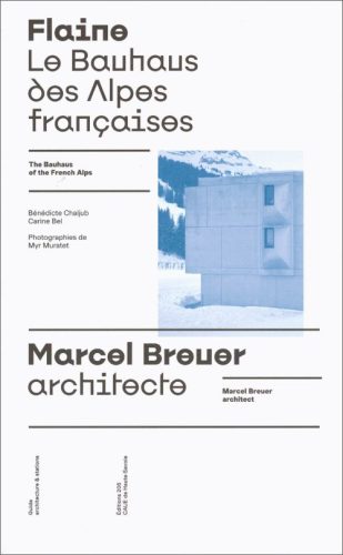Flaine, Bauhaus of the French Alps - Marcel Breuer, architect