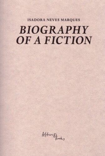 Isadora Neves Marques - Biography of a Fiction